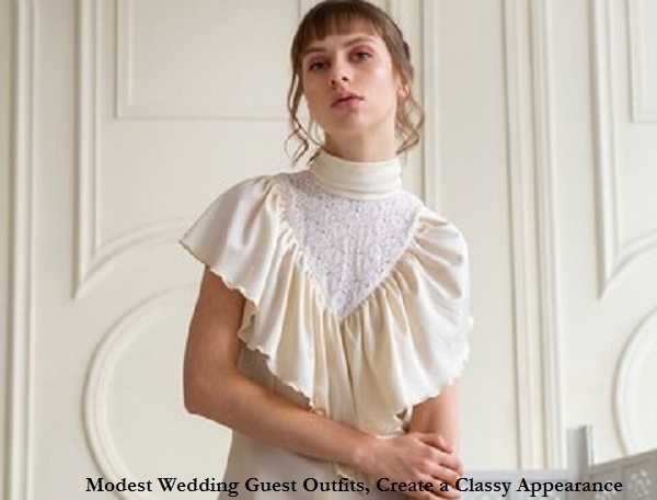 Modest Wedding Guest Outfits, Create a Classy Appearance