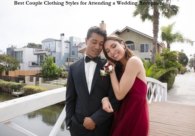 Best Couple Clothing Styles for Attending a Wedding Reception